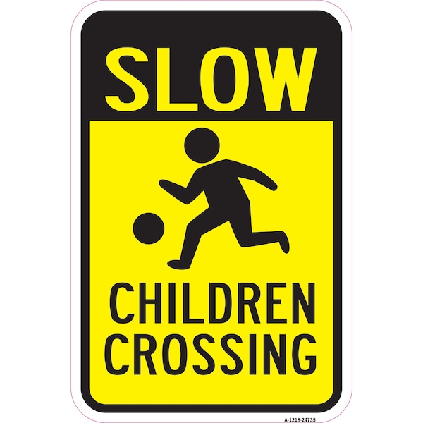 Slow Children Crossing, Heavy-Gauge Aluminum Rust Proof Parking Sign, 12" x 18", A-1218-24735